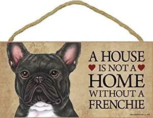 SJT ENTERPRISES, INC. A House is not a Home Without a Frenchie (French Bulldog, Brindle) Wood Sign Plaque 5" x 10" (SJT30136)