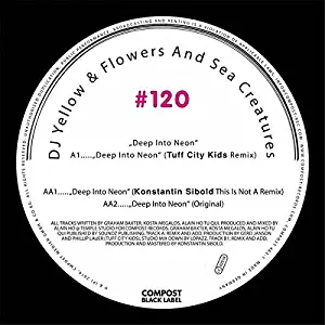 DJ Yellow, Flowers And Sea Creatures - Deep Into Neon - Compost Records - CPT 463-1, Compost Black Label - # 120