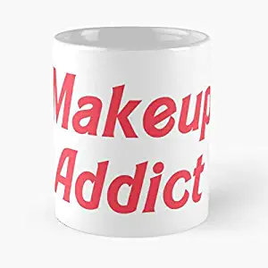 Makeup Addict Classic Mug - The Funny Coffee Mugs For Halloween, Holiday, Christmas Party Decoration 11 Ounce White Playtailor.