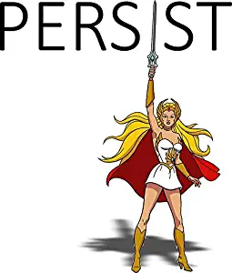 She-Ra says- PERSIST Vinyl Decal Bumper Wall Laptop Window Sticker 5